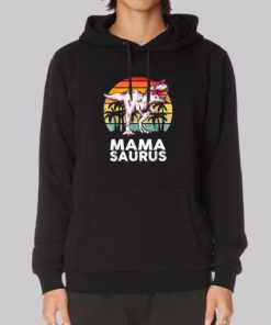 Don't Mess with Mamasaurus Hoodie 3 Dont Mess with Mamasaurus Hoodie 4