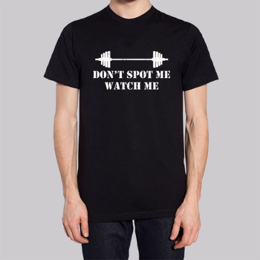 Dont Spot Me Watch Me Hoodie