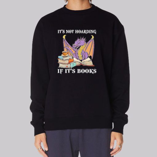 Dragon It’s Not Hoarding if It’s Books Hoodie