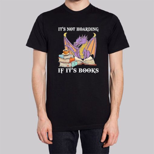 Dragon It’s Not Hoarding if It’s Books Hoodie