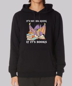 Dragon It's Not Hoarding if It's Books Hoodie 3 Dragon Its Not Hoarding if Its Books Hoodie 4