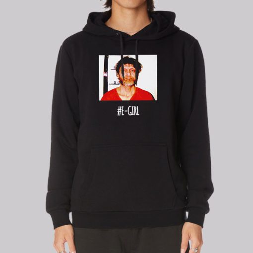 E Girl Theodore John Kaczynski Unabomber Hoodie