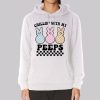 Easter Bunny Chillin With My Peeps Hoodie