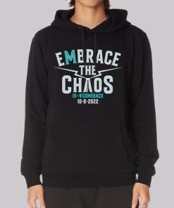 Embrace the Chaos Mariners Comback 2022 Hoodie Embrace the Chaos Mariners Comback 2022 Hoodie