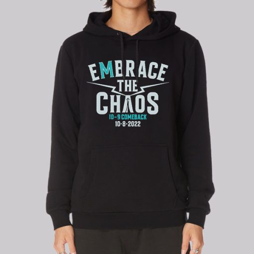 Embrace the Chaos Mariners Comback 2022 Hoodie