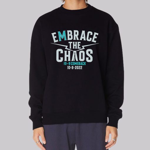 Embrace the Chaos Mariners Comback 2022 Hoodie