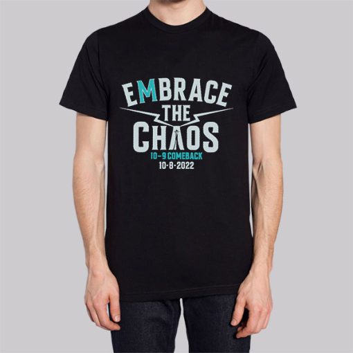 Embrace the Chaos Mariners Comback 2022 Hoodie