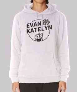 Evan and Katelyn Merch Hoodie 3 Evan and Katelyn Merch Hoodie 4