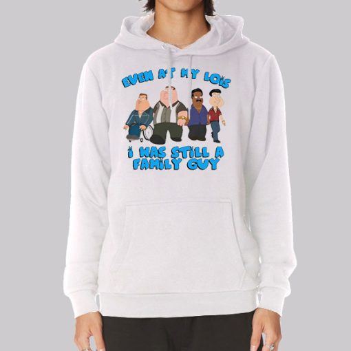 Even at My Lois I Was Still a Family Guy Funny Meme Hoodie