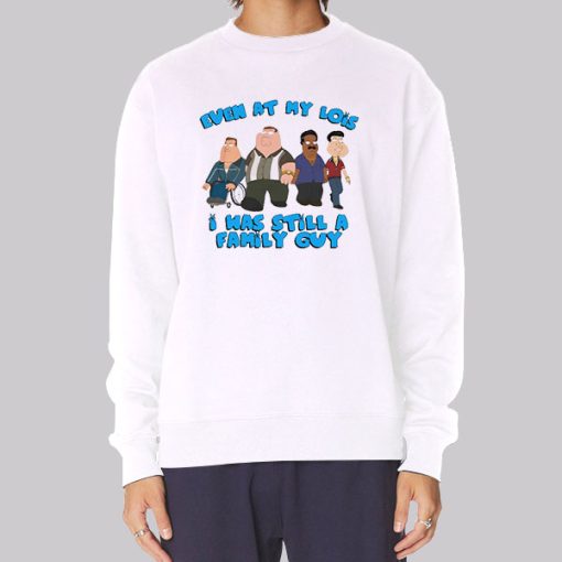 Even at My Lois I Was Still a Family Guy Funny Meme Hoodie