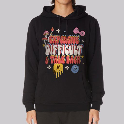 Expensive and Difficult Talks Back Hoodie