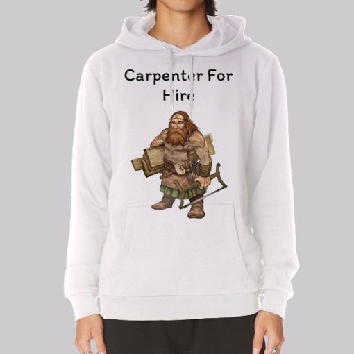 Fantasy Cartoon Hire a Carpenter Hoodie