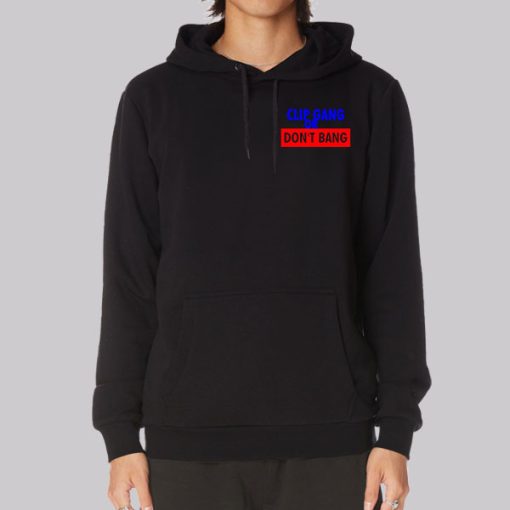 Farbod Esnaashari Clip Gang or Dont Bang Hoodie