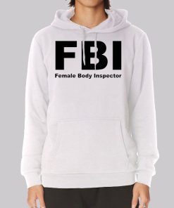 Female Body Inspector Funny Hoodie Female Body Inspector Funny Hoodie