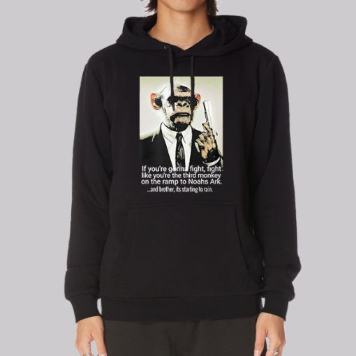 Fight Like You Re the Third Monkey Hoodie