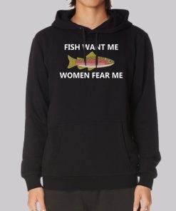 Fish Want Me Women Fear Me Hoodie Fish Want Me Women Fear Me Hoodie