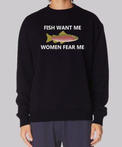 Fish Want Me Women Fear Me Hoodie