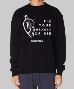 Fix Your Hearts or Die Twin Peaks Hoodie