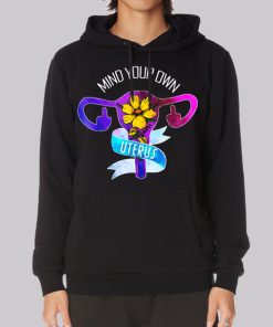 Floral Mind Your Own Uterus Hoodie Floral Mind Your Own Uterus Hoodie