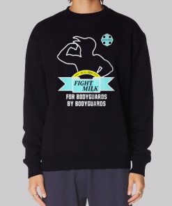 For Bodyguards by Bodyguards Fight Milk Hoodie