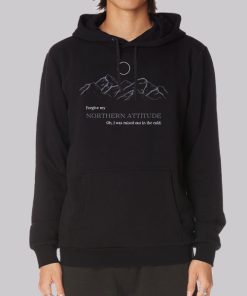 Forgive My Northern Attitude Noah Kahan Hoodie Forgive My Northern Attitude Noah Kahan Hoodie