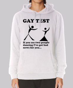 Free Gay Test See People Dancing Hoodie Free Gay Test See People Dancing Hoodie