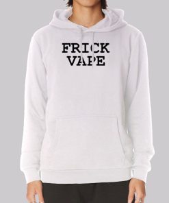 Frick Vape White Hoodie Frick Vape White Hoodie