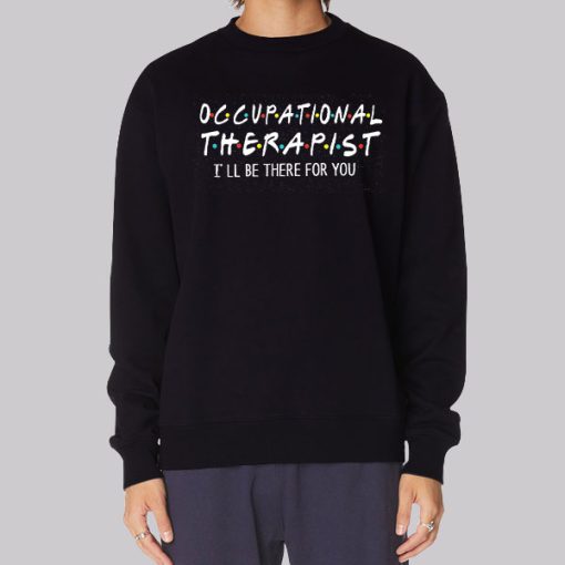 Friends Occupational Therapy Hoodie