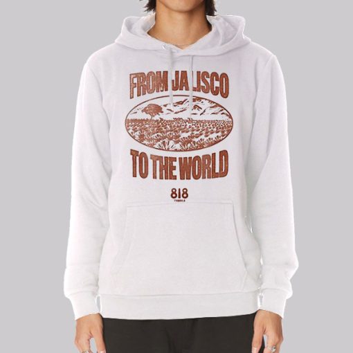 From Jalisco to the World 818 Tequila Hoodie