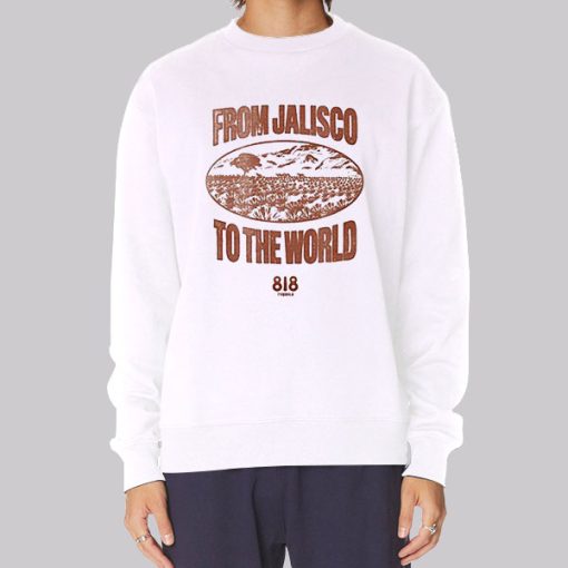 From Jalisco to the World 818 Tequila Hoodie