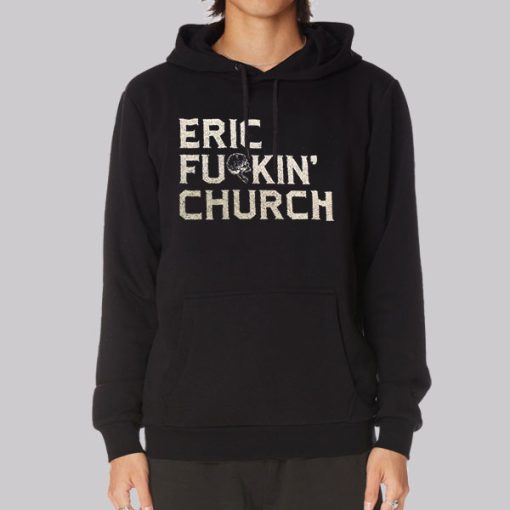 Fu Kin Tour Eric Church Hoodie