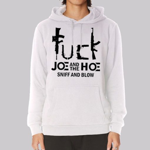 Fuck Joe and the Ho Gotta Go Hoodie