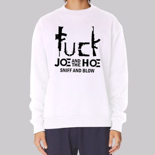 Fuck Joe and the Ho Gotta Go Hoodie