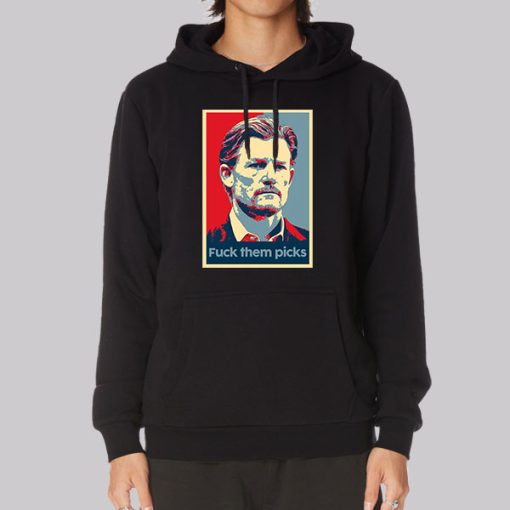 Fuck Them Picks Funny Hoodie