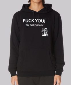Fuck You You Fucking Fuck Hoodie 4