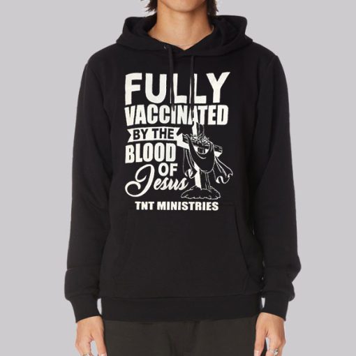 Fully Vaccinated by the Blood of Jesus Hoodie