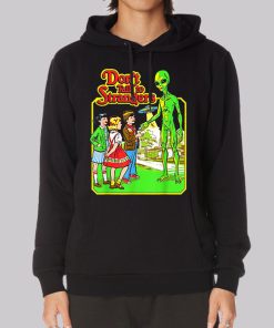 Funny Alien Don’t Talk to Strangers Hoodie Funny Alien Don’t Talk to Strangers Hoodie