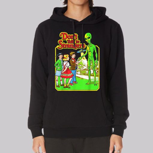 Funny Alien Don’t Talk to Strangers Hoodie