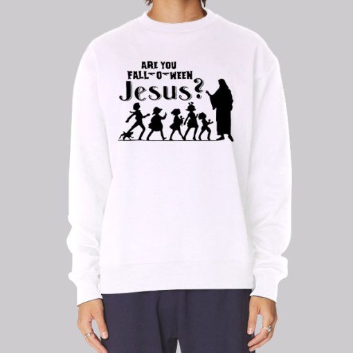 Funny Are You Fall O Ween Jesus Hoodie