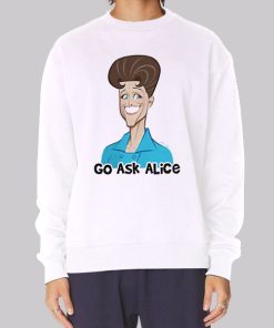 Funny Art Go Ask Alice Hoodie