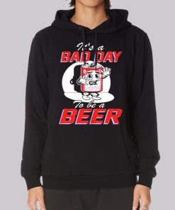 Funny Bad Day to Be a Beer Hoodie Funny Bad Day to Be a Beer Hoodie