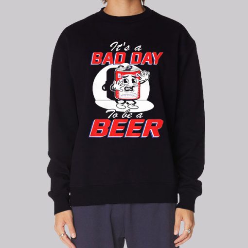 Funny Bad Day to Be a Beer Hoodie