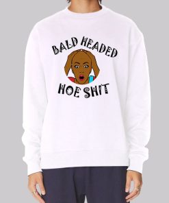 Funny Bald Headed Hoe Shit Hoodie
