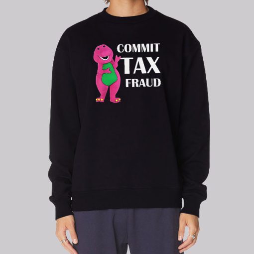 Funny Barnie Commit Tax Fraud Hoodie