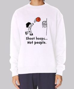 Funny Basketball Shoot Hoops Not People Hoodie