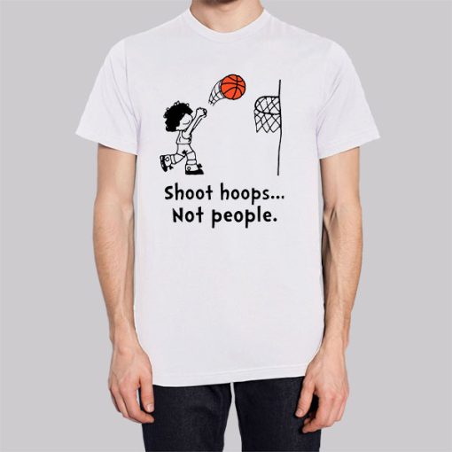 Funny Basketball Shoot Hoops Not People Hoodie