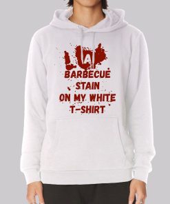 Funny Bbq Stain on My White Hoodie Funny Bbq Stain on My White Hoodie