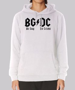 Funny Be Gay Do Crime Hoodie Funny Be Gay Do Crime Hoodie