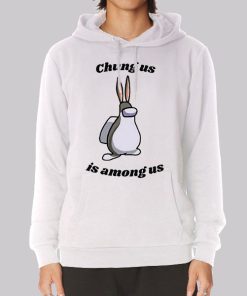 Funny Big Chungus Among Us Hoodie Funny Big Chungus Among Us Hoodie