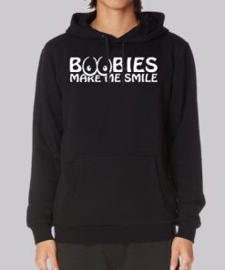 Funny Boobies Make Me Smile Hoodie 4